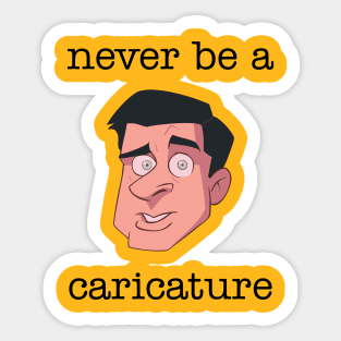 Never be a Caricature Sticker